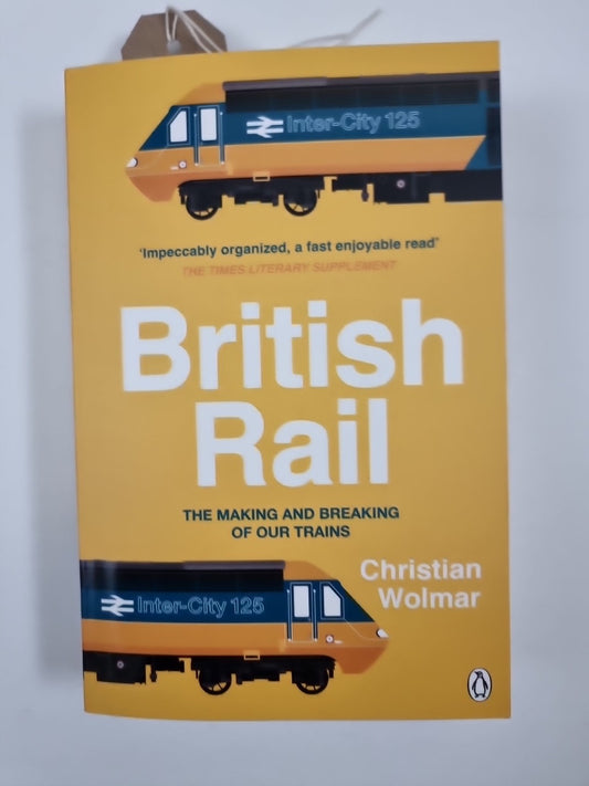British Rail by Christian Wolmar 