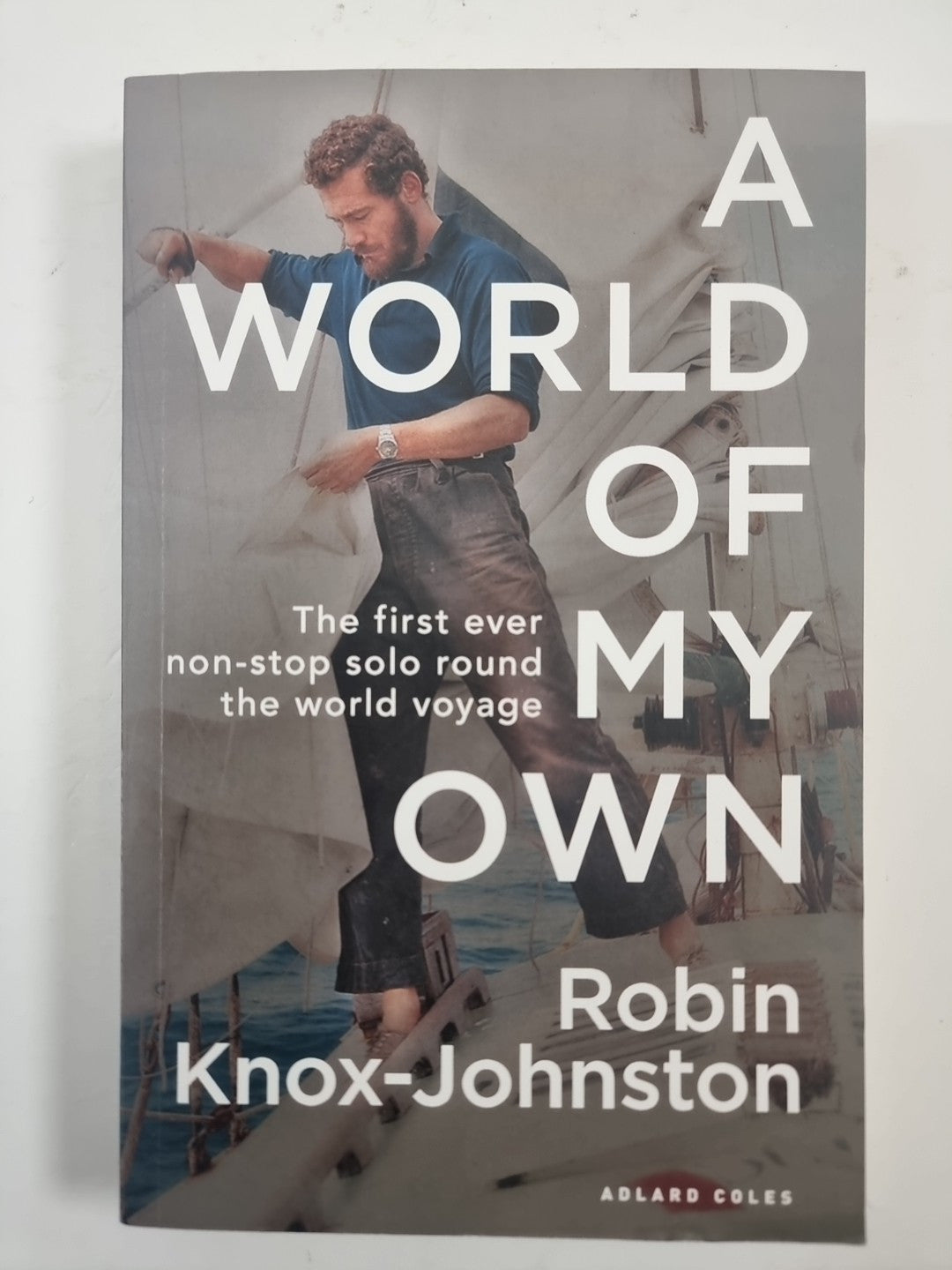 A World of My Own Sir Robin Knox-Johnston  