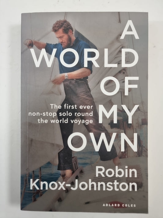 A World of My Own Sir Robin Knox-Johnston  