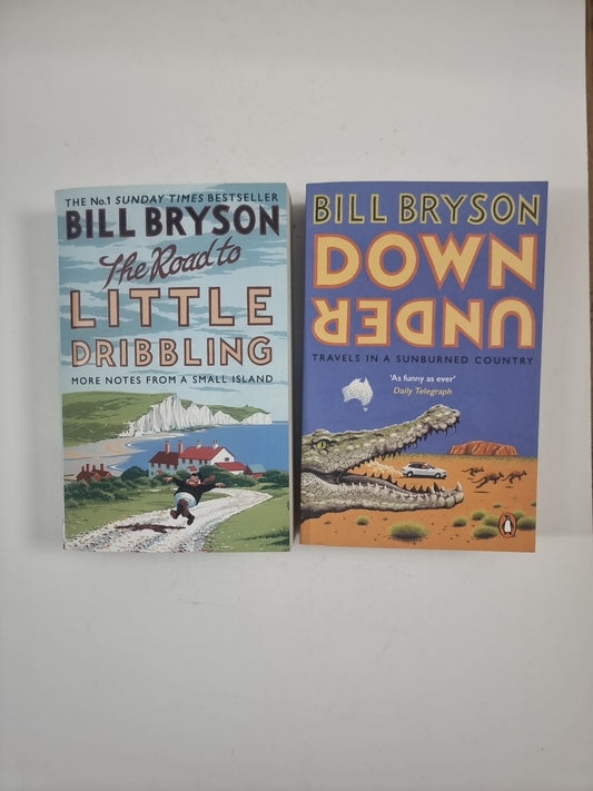 Bill Bryson- Down Under: Travels in a Sunburned & The road to Little dribbling