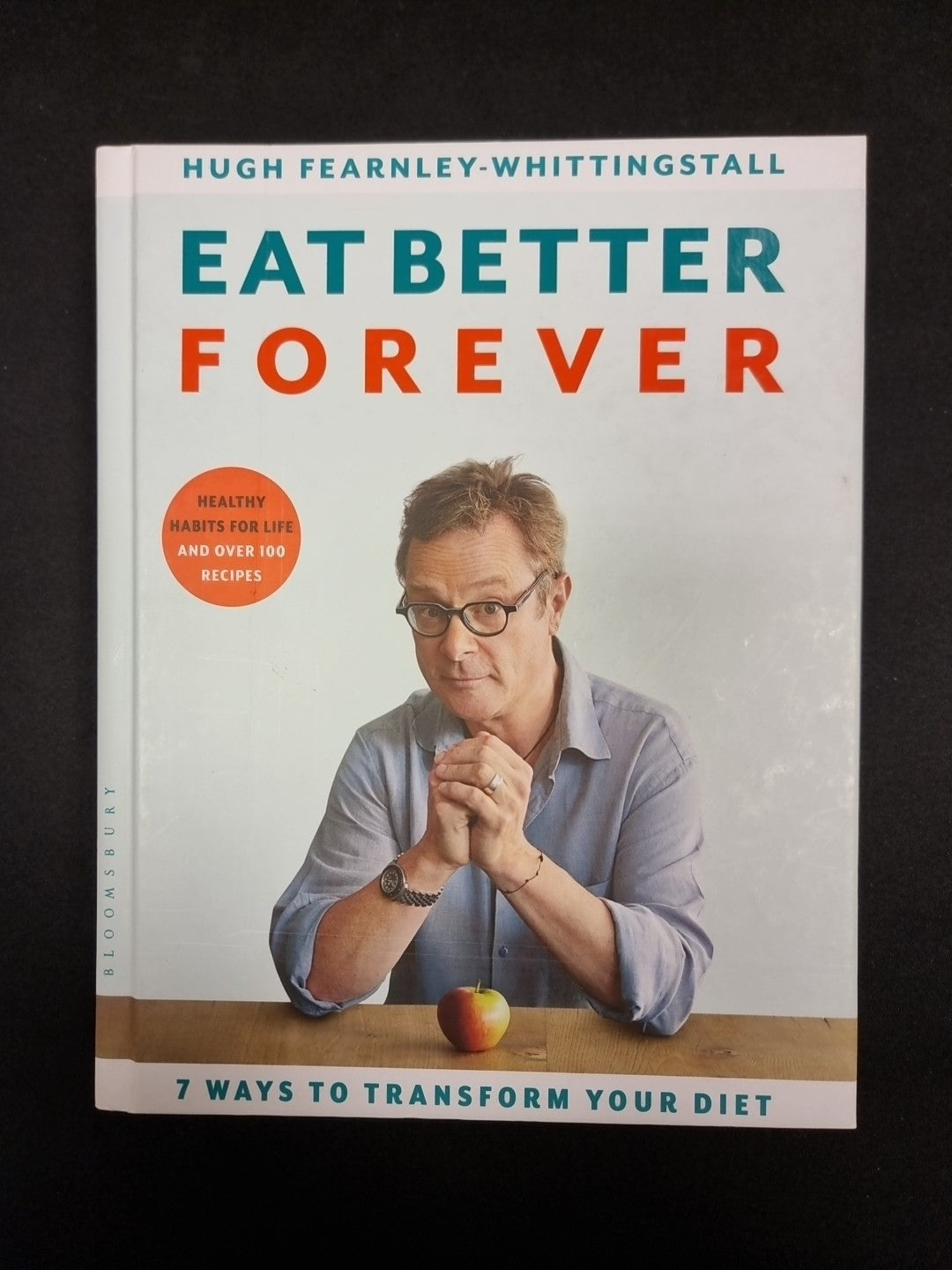 Eat Better Forever: 7 Ways to Transform Your Diet 