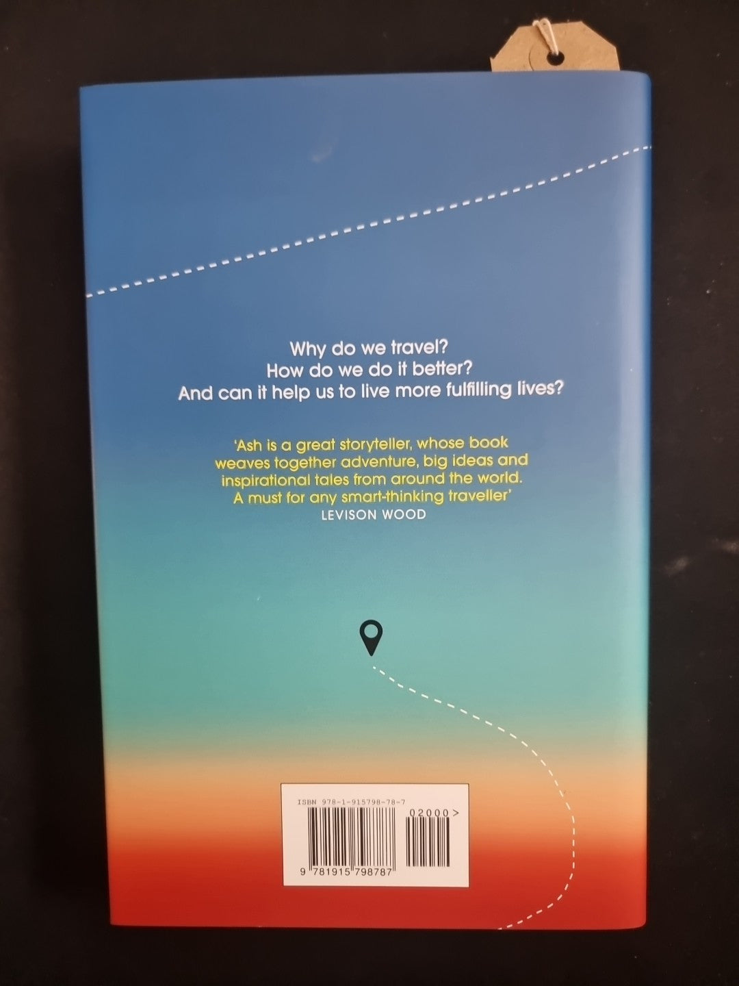 Why We Travel by Ash Bhardwaj Hardcover Book 