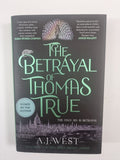 The Betrayal of Thomas True by AJ West-  SIGNED FIRST EDITION