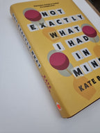 Not Exactly What I Had in Mind, Brook, Kate 1st Edition Signed