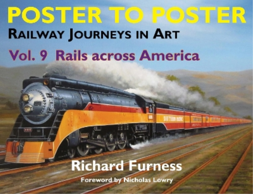 Railway Journeys in Art. Vol. 9 Rails Across America - Poster to Poster by...