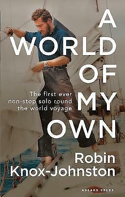 A World of My Own Sir Robin Knox-Johnston  