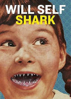 Shark by Will Self (Hardcover, 2014) *1ST EDITION AND SIGNED*