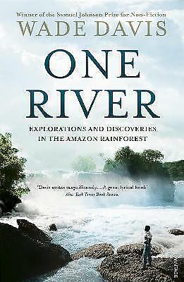 One River: Explorations and Discoveries Davis Wade 