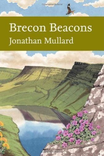 Brecon Beacons (Collins New Naturalist Library, Book 126) by Jonathan Mullard
