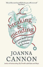 Cannon, Joanna : Breaking & Mending: A junior doctor’s  FREE Shipping