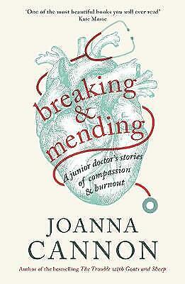 Cannon, Joanna : Breaking & Mending: A junior doctor’s  FREE Shipping