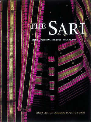 The Sari: Styles, Patterns, History, Techniques by Linda Lynton Hardcover NEW