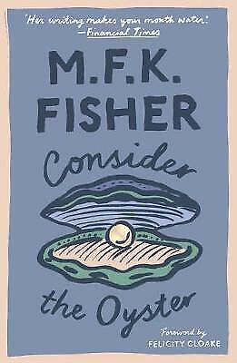 Consider the Oyster by M. F. K. Fisher (Paperback Book)