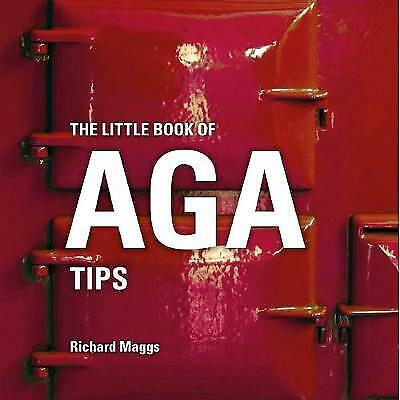 The Little Book of Aga Tips by Richard Maggs (Hardcover, 2017) 