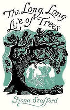 The Long, Long Life of Trees - Stafford, Fiona 
