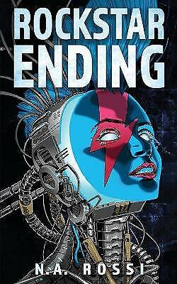 Rockstar Ending:The first book in the chillingly plausible 