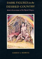 Dark Figures in the Desired Country: Blake's Illustrations to The Pilgrim's. New