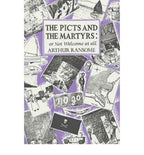 The Picts and the Martyrs: or Not Welcome At All by Ransome, Arthur Hardback
