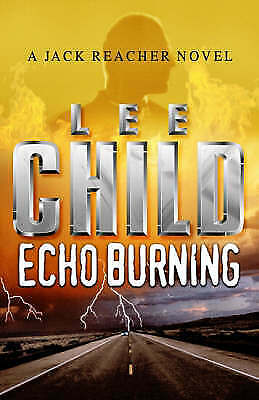 Echo Burning by Lee Child (Hardcover, 2001) 1st Edition New