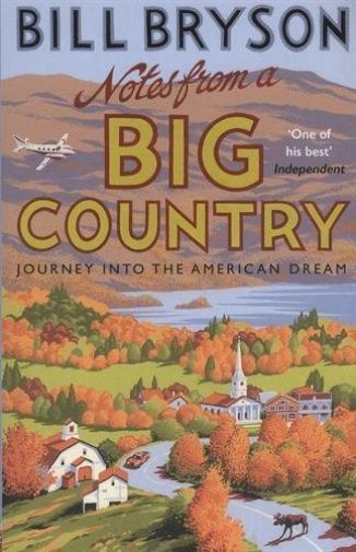 Notes From A Big Country: Journey into the American Dream 