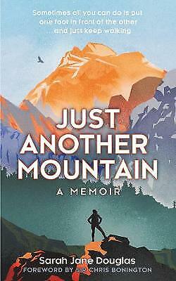 Just Another Mountain: A Memoir by Sarah Jane Douglas ( 2019)