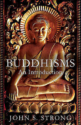 Buddhisms: An Introduction, Strong, John S. 